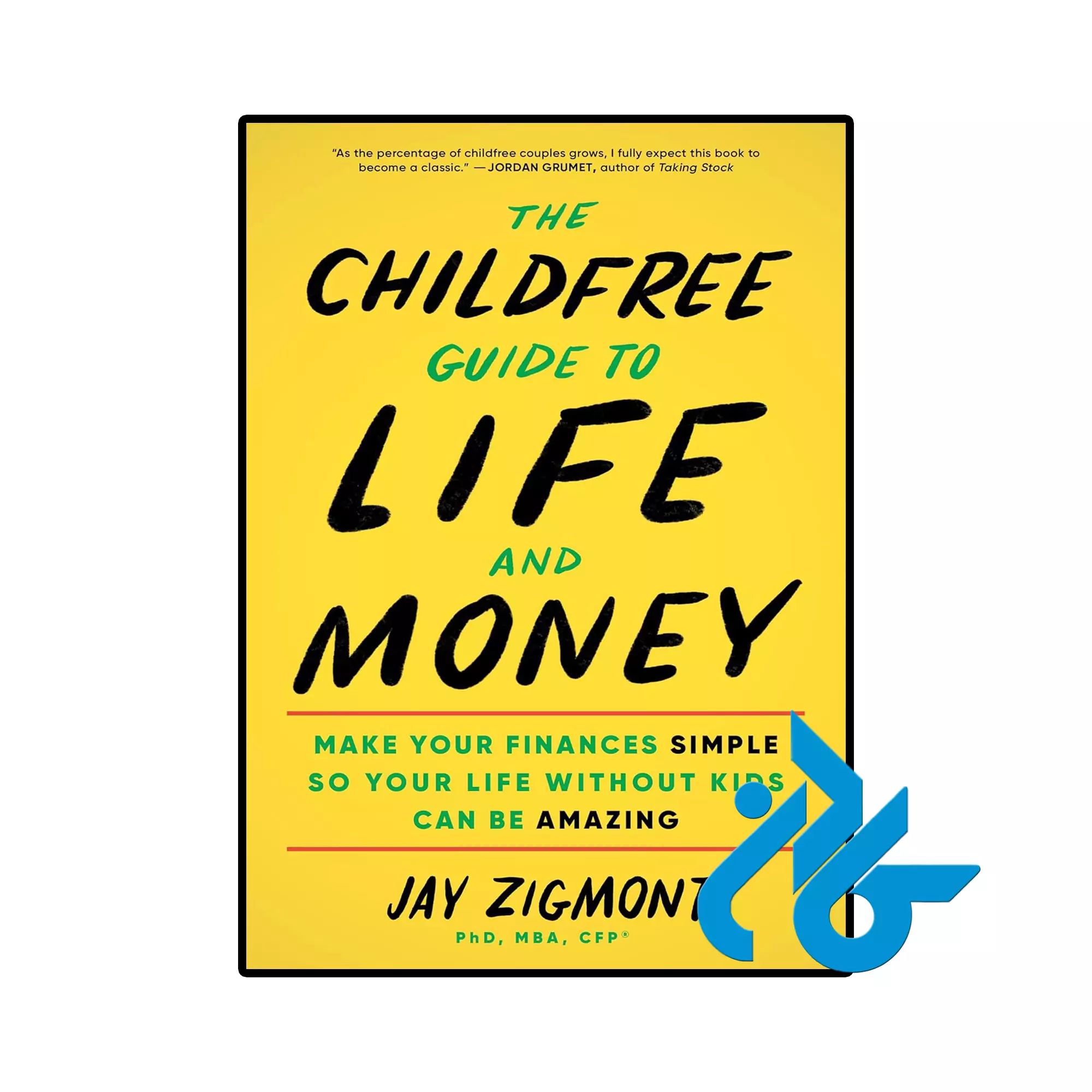 The Childfree Guide to Life and Money انگیزشی خرید و قیمت کتاب The Childfree Guide to Life and Money از فروشگاه کادن