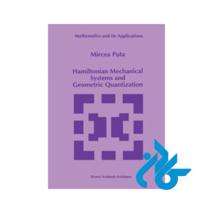 خرید و قیمت کتاب Hamiltonian Mechanical Systems and Geometric Quantization از فروشگاه کادن