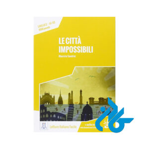 خرید و قیمت کتاب Le citta impossibili 2 livello A1 A2 از انتشارات کادن