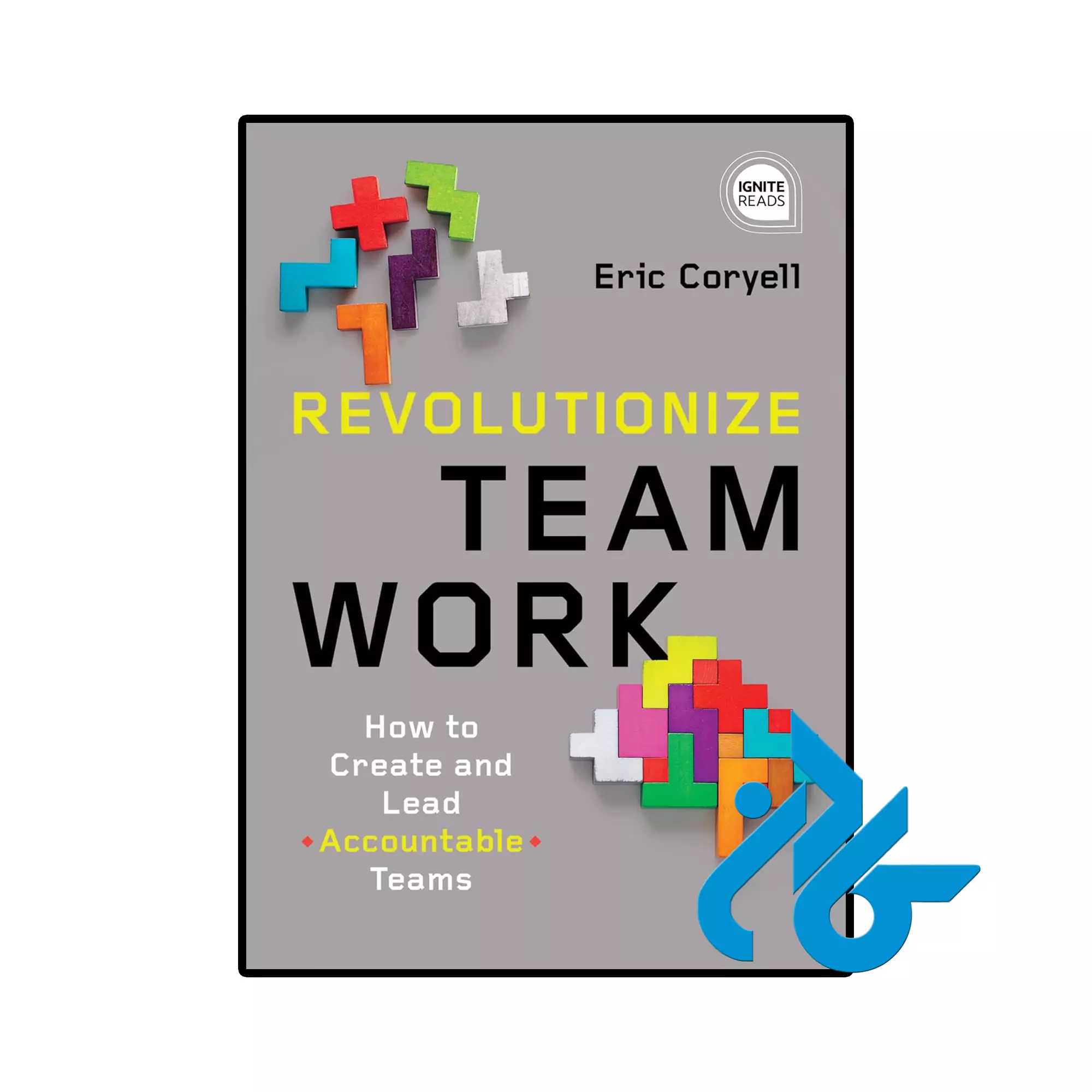 Revolutionize Teamwork انگیزشی خرید و قیمت کتاب Revolutionize Teamwork از فروشگاه کادن
