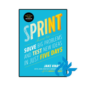 خرید و قیمت کتاب Sprint How to Solve Big Problems and Test New Ideas in Just Five Days از فروشگاه کادن