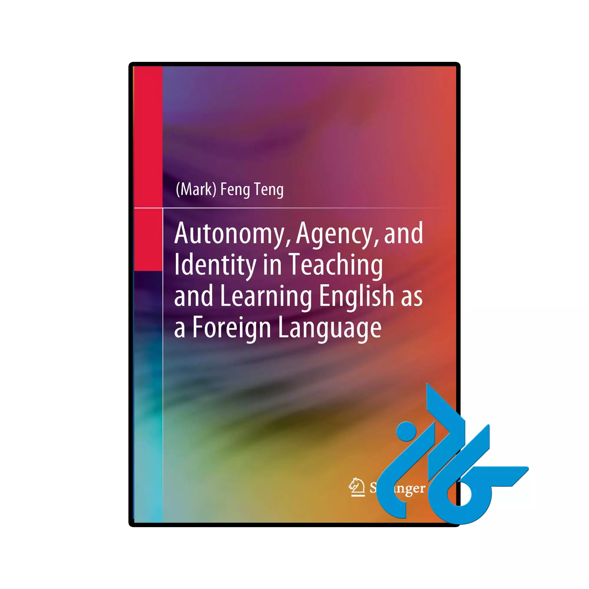 autonomy کتاب Autonomy Agency and Identity in Teaching and Learning English as a Foreign Language - تصویر 1
