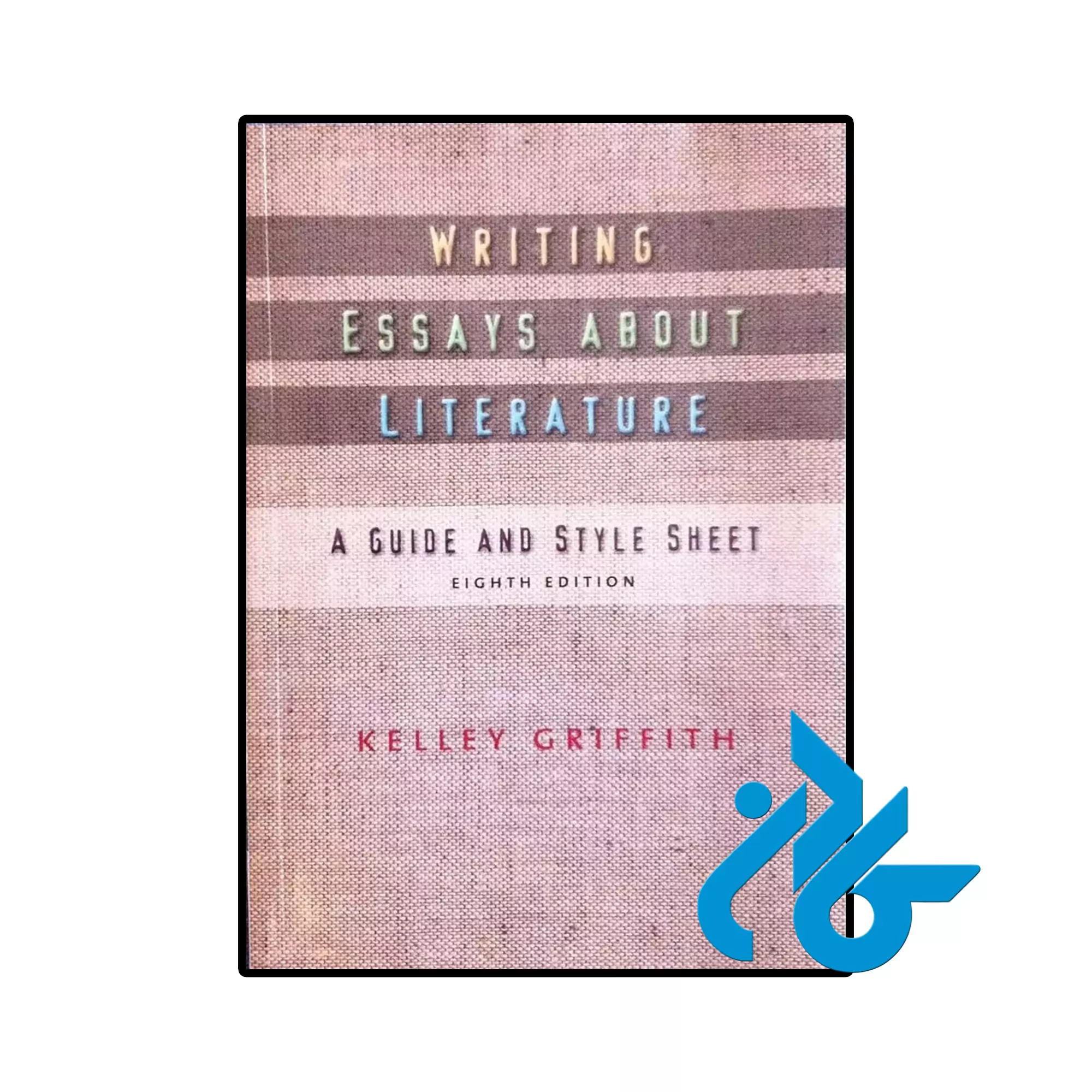 کتاب Writing Essays About Literature 8th Edition خرید و قیمت کتاب (Writing Essays About Literature (8th Edition از فروشگاه کادن