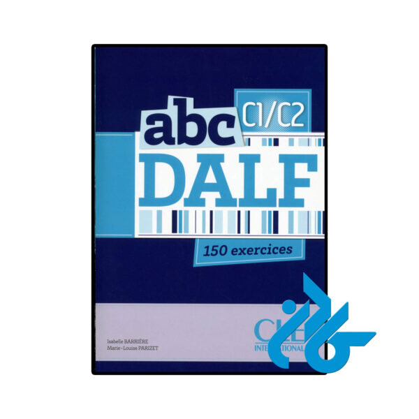 خرید و قیمت کتاب آزمون فرانسوی ای بی سی دلف abc DALF C1 C2 150 exercices  از فروشگاه کادن