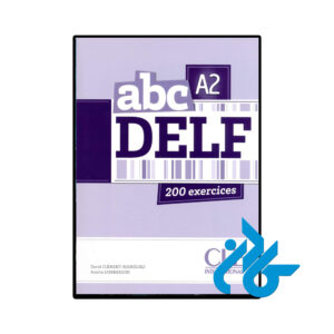 خرید و قیمت کتاب آزمون فرانسوی ای بی سی دلف abc DELF A2 200 exercices  از فروشگاه کادن