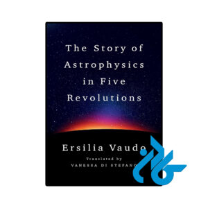 خرید و قیمت کتاب The Story of Astrophysics in Five Revolutions از فروشگاه کادن