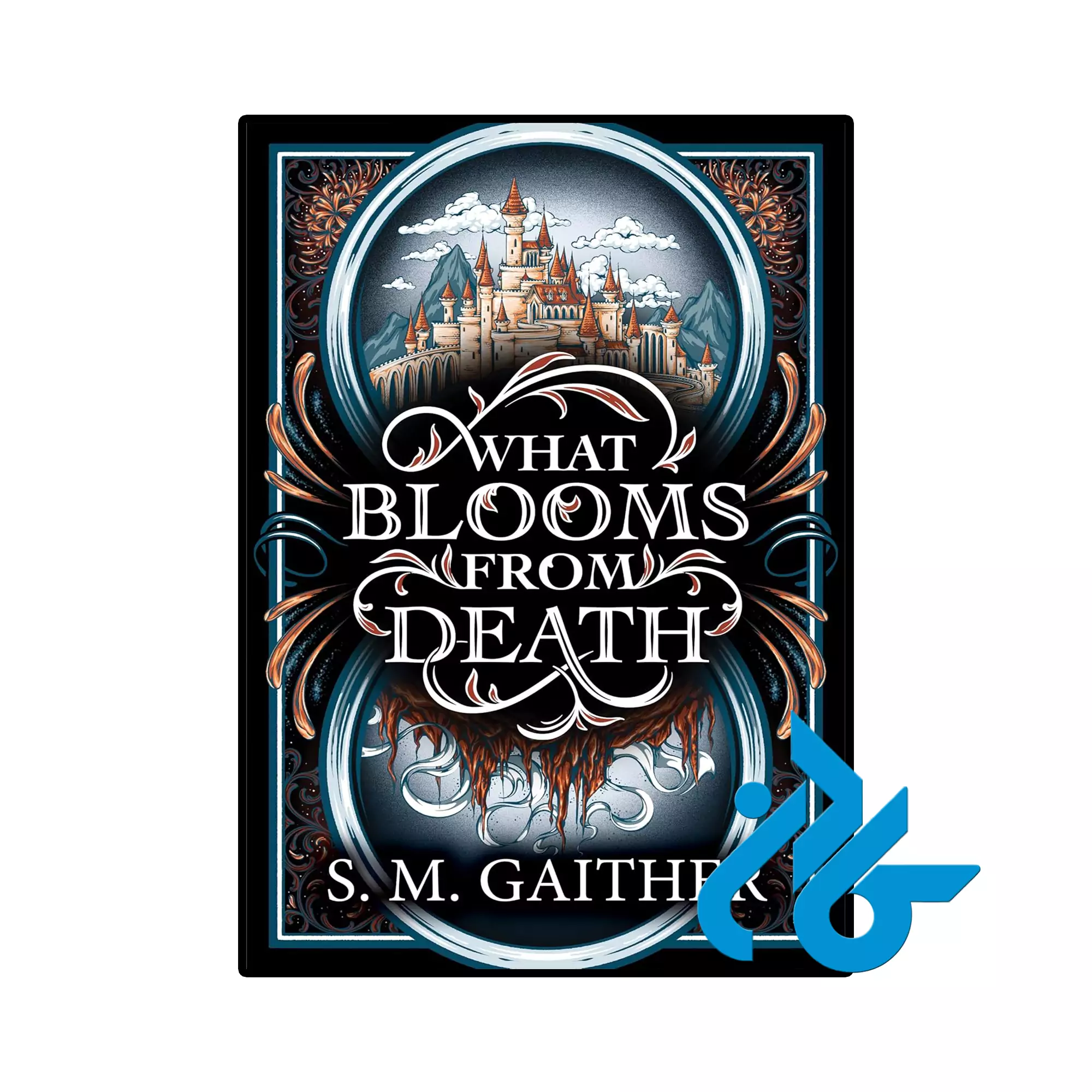 What Blooms From Death خرید و قیمت کتاب What Blooms From Death از فروشگاه کادن