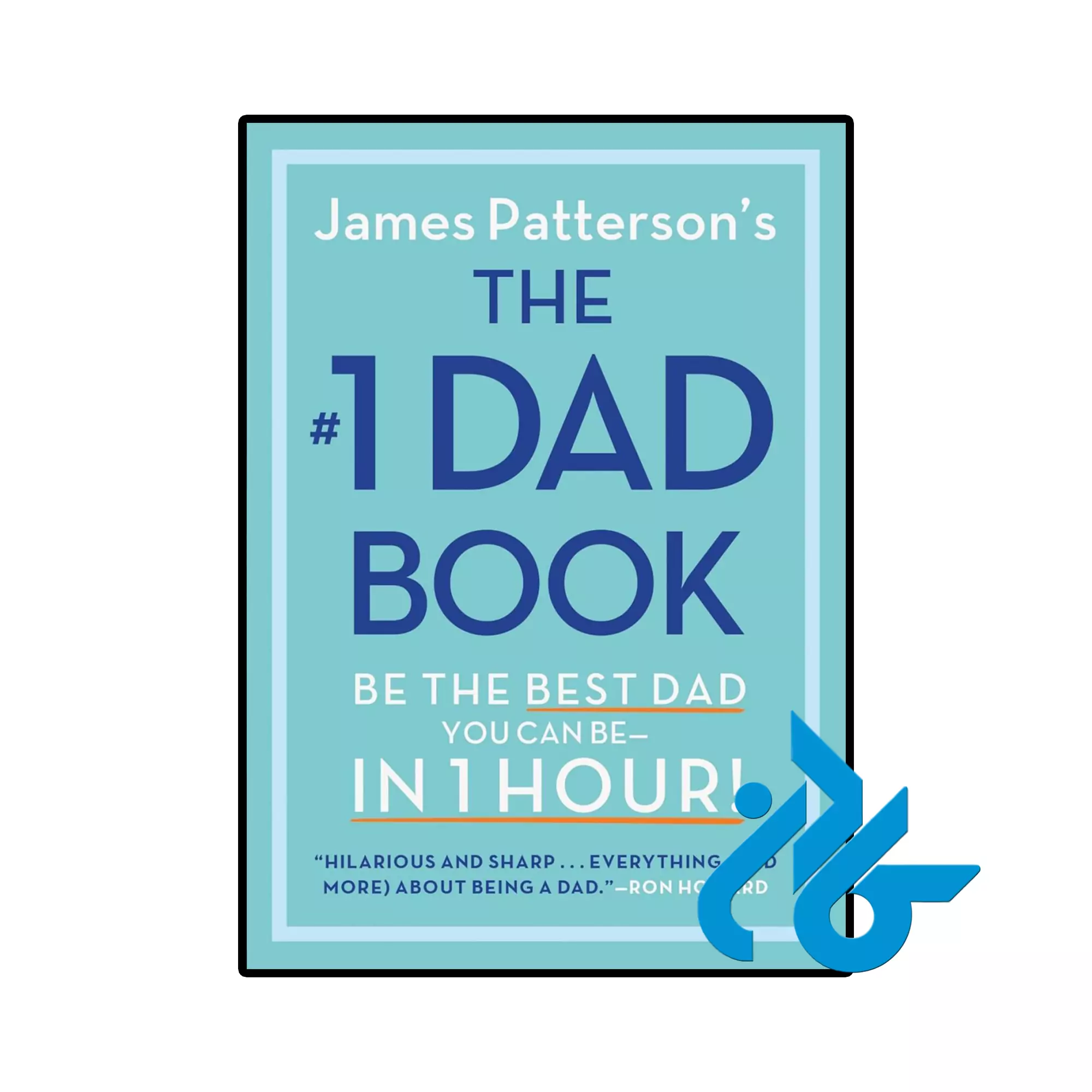 The #1 Dad Book Be the Best Dad You Can Be in 1 Hour خرید و قیمت کتاب The #1 Dad Book Be the Best Dad You Can Be in 1 Hour از فروشگاه کادن