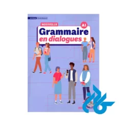 کتاب Nouvelle grammaire en dialogues niveau grand debutant A1