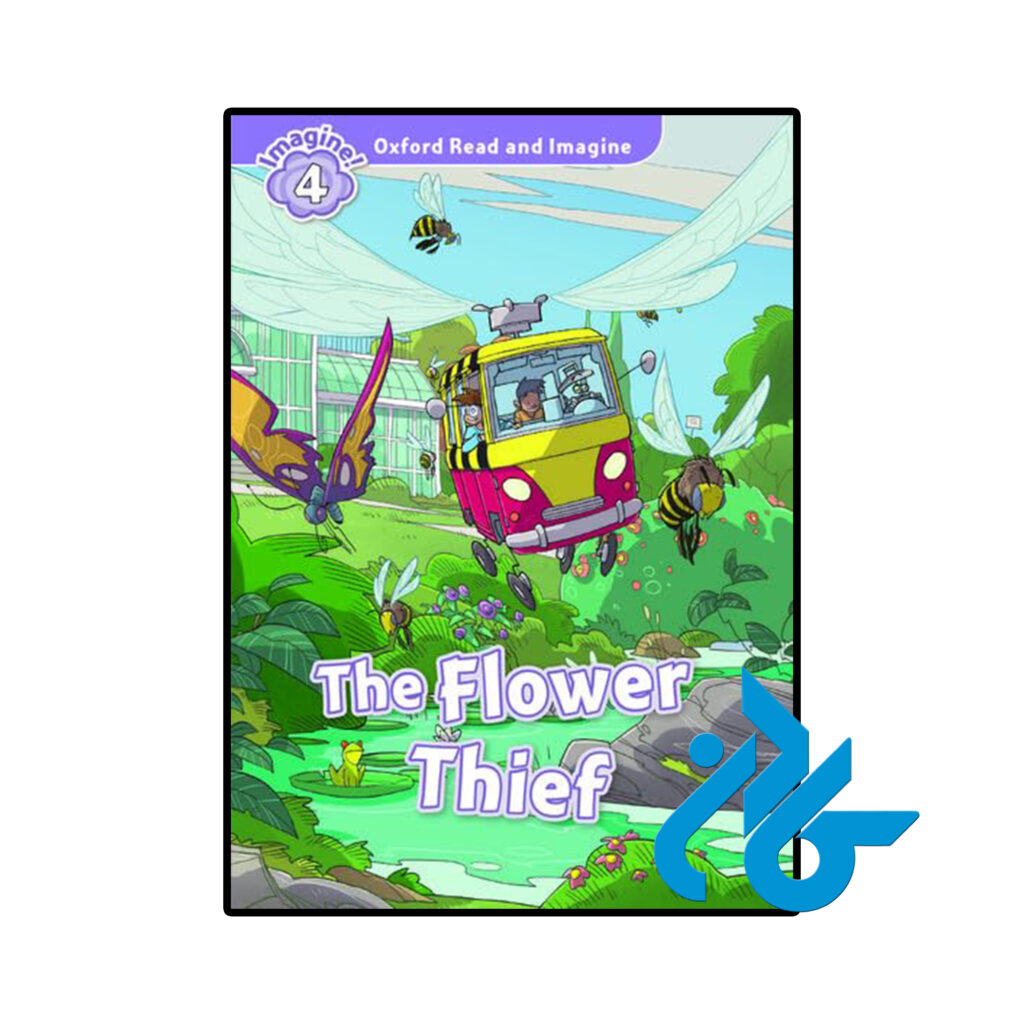 خرید و قیمت کتاب Oxford Read and Imagine 4 The Flower Thief از فروشگاه کادن