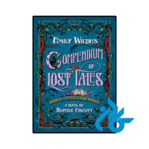 خرید و قیمت کتاب Emily Wildes Compendium of Lost Tales از فروشگاه کادن