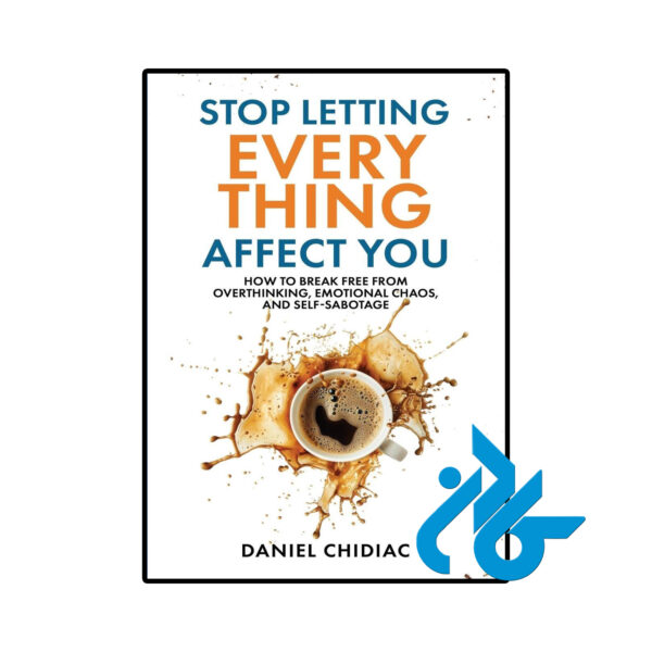 خرید و قیمت کتاب Stop Letting Everything Affect You از فروشگاه کادن