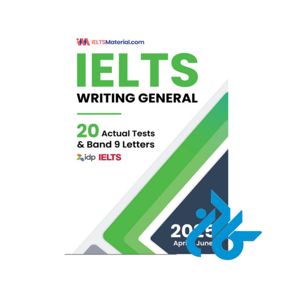 کتاب IELTS Writing General 20 Actual Tests and Band 9 Letters
