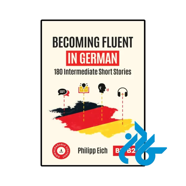 خرید و قیمت کتاب Becoming Fluent In German 180 Intermediate Short Stories از فروشگاه کادن