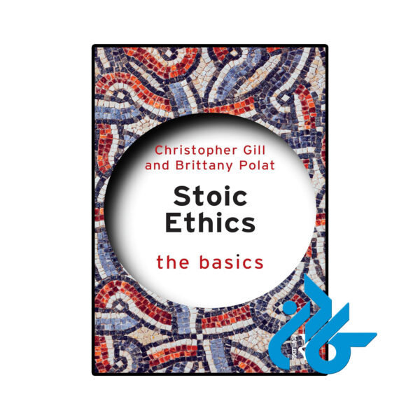 خرید و قیمت کتاب Stoic Ethics The Basics از فروشگاه کادن