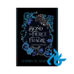 کتاب A Bond so Fierce and Fragile