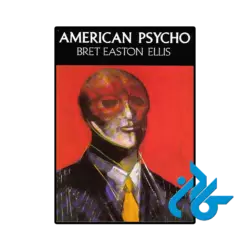 خرید کتاب American Psycho Bret Easton Ellis