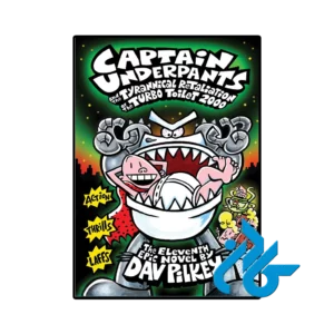 کتاب captain underpants and the tyrannical retaliation of the turbo toilet 2000