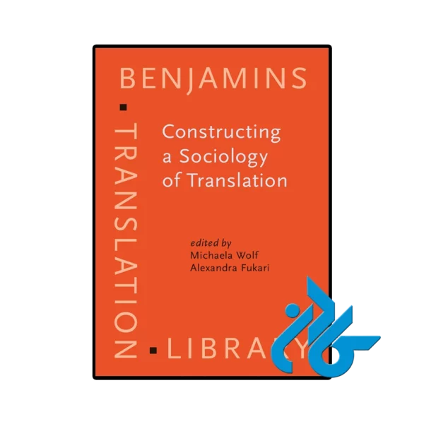 کتاب Constructing a Sociology of Translation