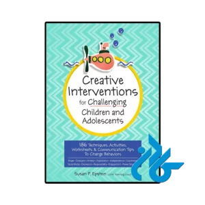 کتاب Creative Interventions for Challenging Children & Adolescents