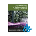 کتاب Critical Pedagogy in the Language and Writing Classroom