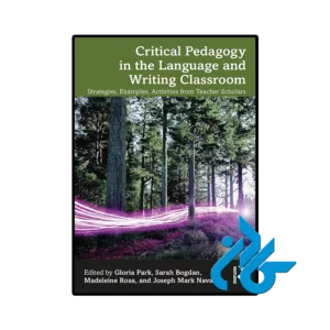 کتاب Critical Pedagogy in the Language and Writing Classroom