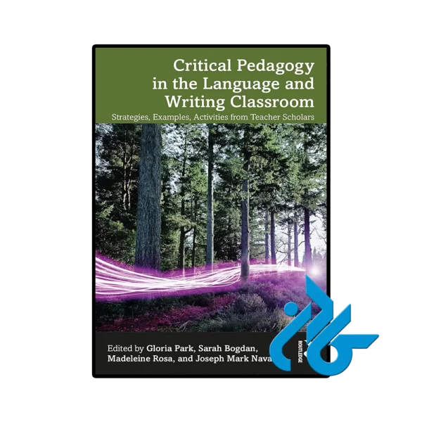 کتاب Critical Pedagogy in the Language and Writing Classroom