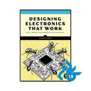 کتاب designing electronics that work