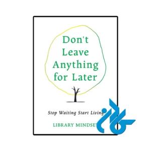 کتاب dont leave anything for later