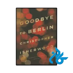 کتاب goodbye to berlin