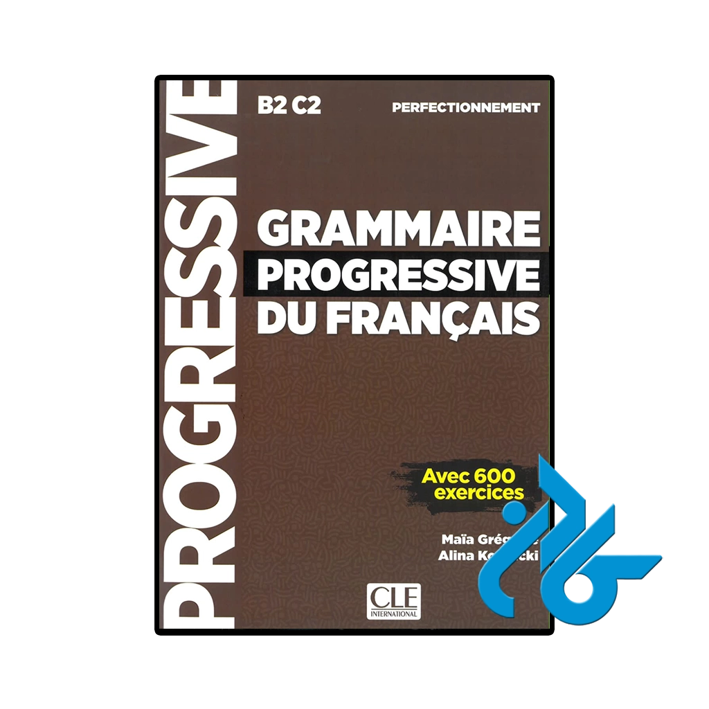 Grammaire progressive du francais perfectionnement B2 C2-pic1 کتاب grammaire progressive du francais perfectionnement b2 c2