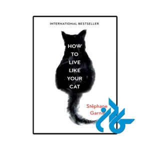 کتاب How to Live Like Your Cat