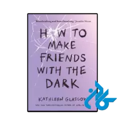 کتاب How to Make Friends with the Dark