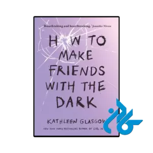 کتاب How to Make Friends with the Dark