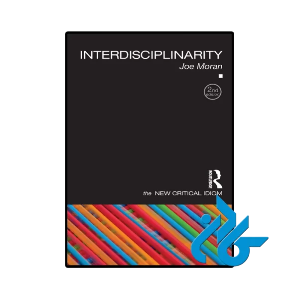 کتاب Interdisciplinarity The New Critical Idiom 2nd
