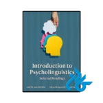 کتاب Introduction to Psycholinguistics Selected Readings