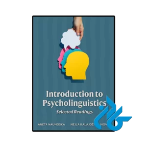 کتاب Introduction to Psycholinguistics Selected Readings