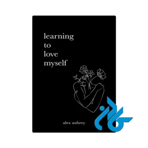 کتاب Learning To Love Myself