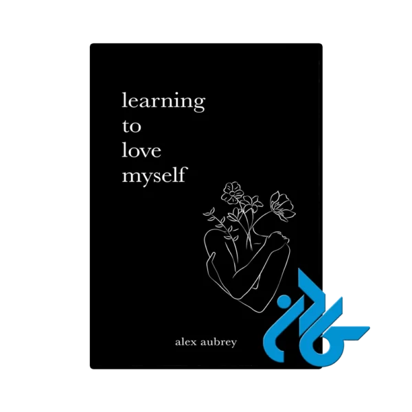 کتاب Learning To Love Myself