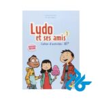 کتاب کار کتاب Ludo et ses amis 3 niv A1 plus