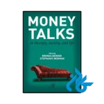 کتاب Money Talks in Therapy Society and Life