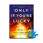 کتاب Only If Youre Lucky
