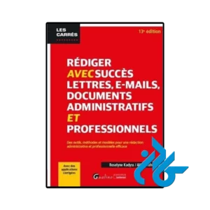 کتاب فرانسوی rediger avec succes lettres email documents adm