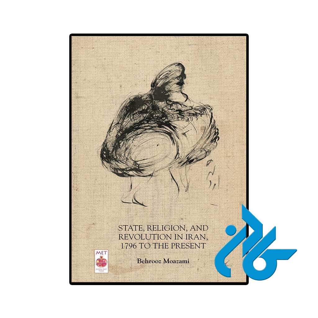 کتاب state religion and revolution in iran 1796 to the present