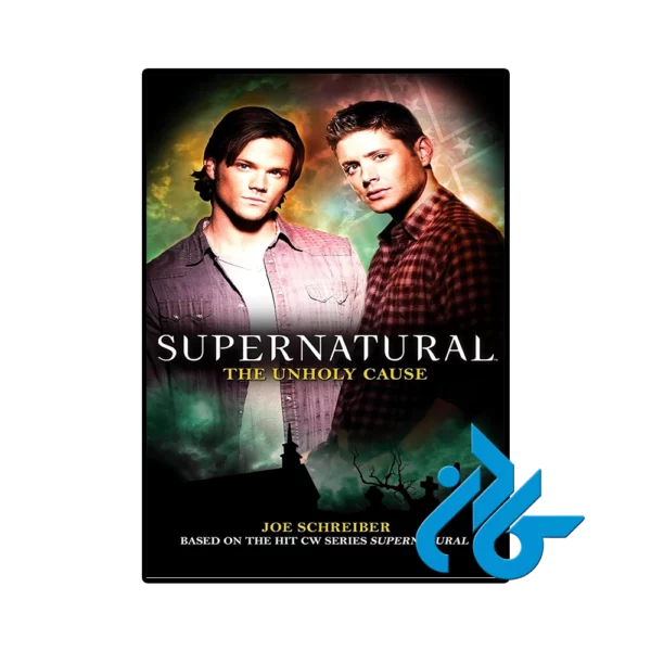 کتاب Supernatural The Unholy Cause