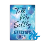 کتاب Tell Me Softly