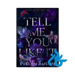 کتاب Tell Me You Like It