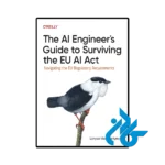 کتاب the ai engineers guide to surviving the eu ai act
