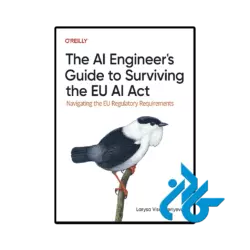 کتاب the ai engineers guide to surviving the eu ai act