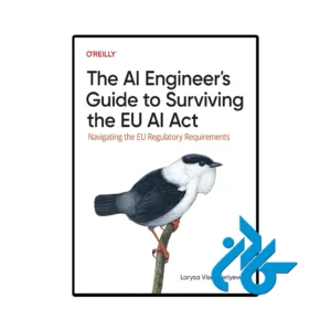 کتاب the ai engineers guide to surviving the eu ai act